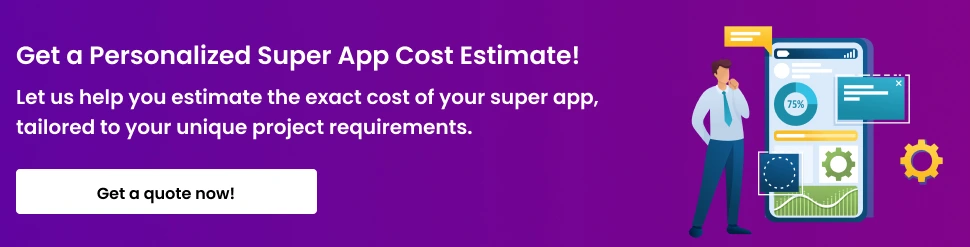 Super App Development Cost_ An Ultimate Business Guide-CTA-1.webp