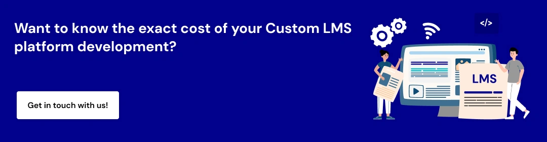 Cost to Develop a Custom LMS CTA.webp