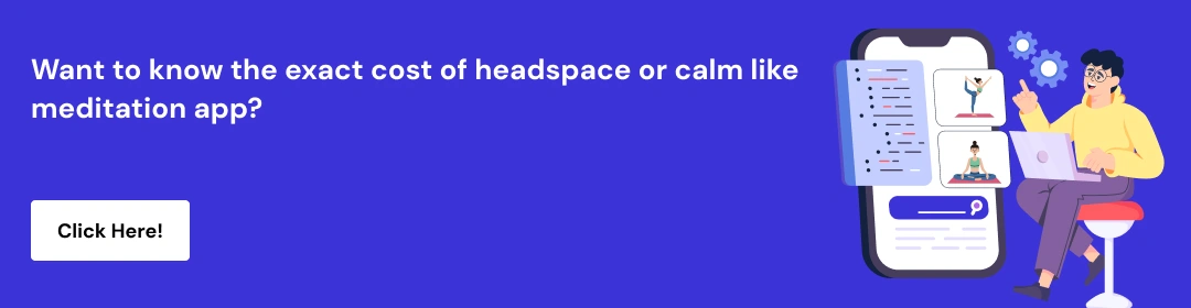 Cost to Build a Meditation App like Headspace CTA1