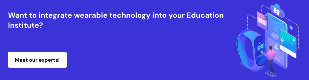 Wearable Technology is Revolutionizing the Education CTA1