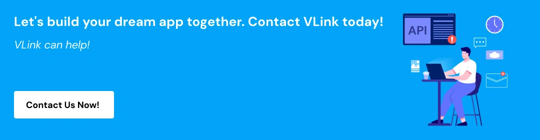Let`s build your dream app together contact vlink today