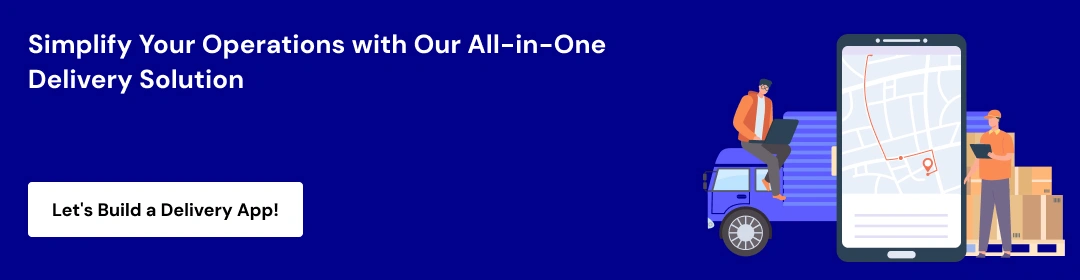 Cost to Build a Last Mile Delivery App Like Onfleet CTA1