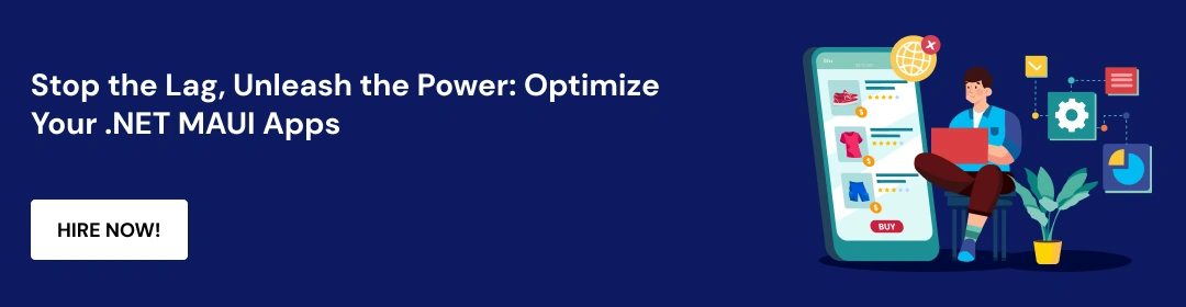 Performance Optimization in .NET MAUI_ Boost Your App's Speed CTA 2