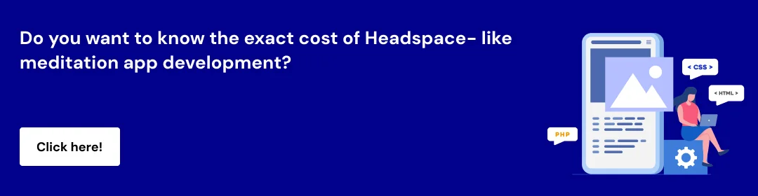 Cost to Build App Like Calm CTA1
