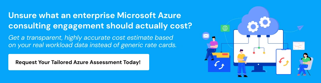 Microsoft Azure Consulting_ What Consultants Do & What It Should Cost CTA 3.webp