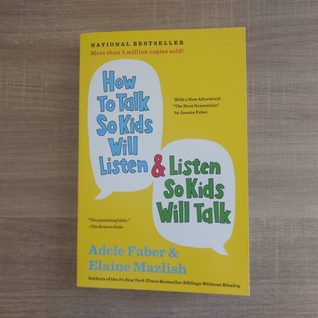 How to Talk So Kids Will Listen How to Talk So Kids Will Listen