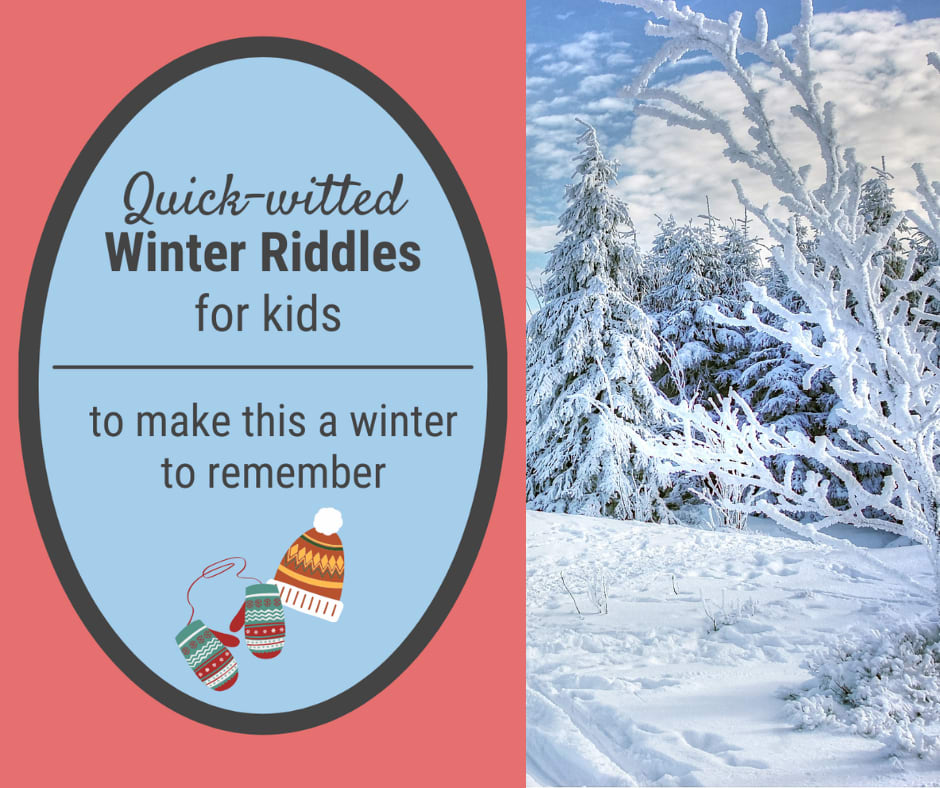 Winter riddle Winter riddles