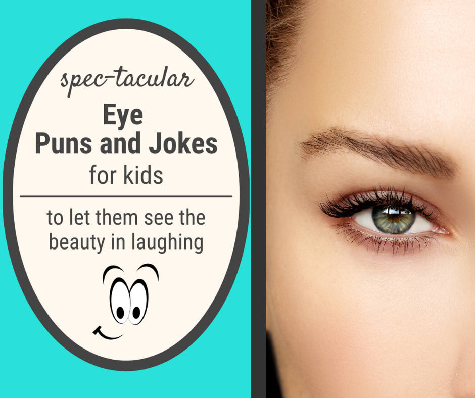 Eye Puns and Eye Jokes Eye Puns and Eye Jokes