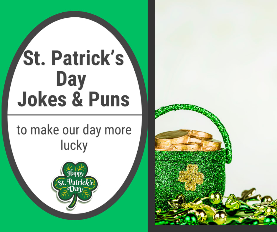 St. Patrick's Day Jokes, St. Patrick's Day Puns and St. Patrick's Day riddles St. Patrick's Day Jokes, St. Patrick's Day Puns and St. Patrick's Day riddles