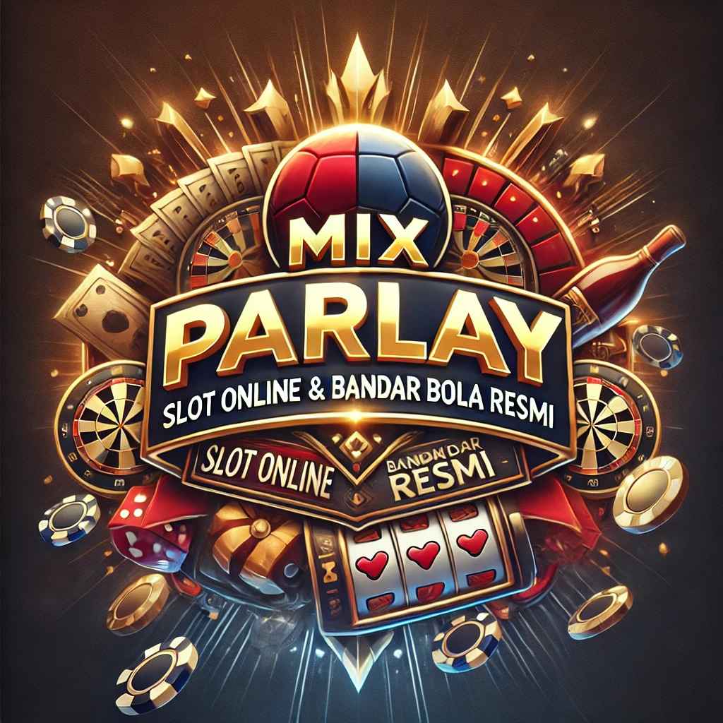 Daftar Bandar Bola Taruhan Mix Parlay Terupdate Dengan Pasaran No. 1 Terbaik