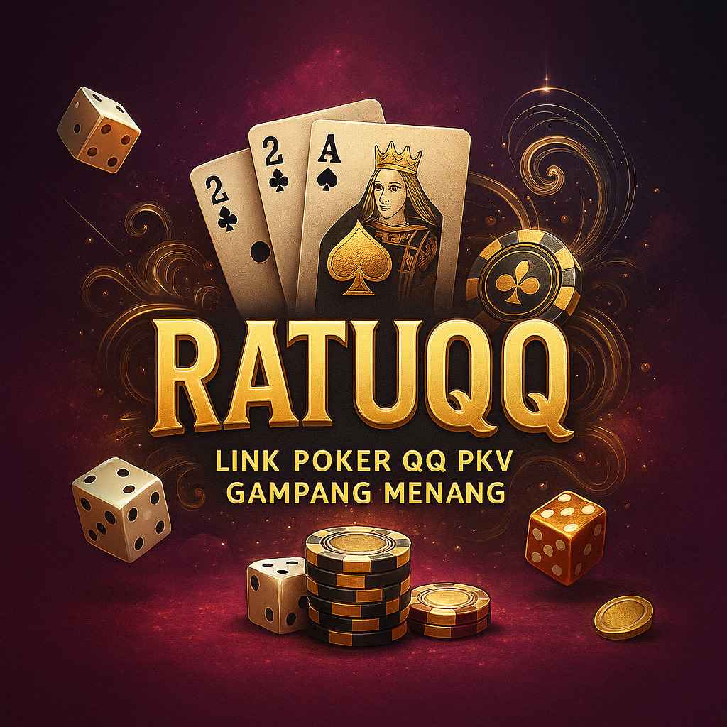 RatuQQ || Link Utama Judi DominoQQ, BandarQ, Bandar Poker Terpercaya