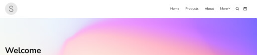 On a whithe background there is black S In the upper left corner. And in the right corner it says home, products about, more, a magyifying glass symbol and shopping bag symbol. Below that is a colorful banner. The left of the banner is light blue, i the middle  of the banner is a hill of colours. The top colur of the colour hill is purple and below the purple there is pink. Below the piink is there is a pinkish orange and that colour make up the most of the colorhill. On the right of the colorhill the previous colors softly shades to a blue color. In the light blue on the left side there is written in black "Welcome" 