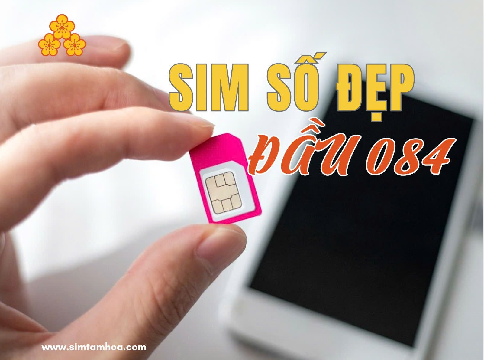 Sim số đẹp đầu 084