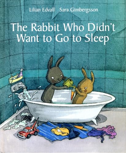 The Rabbit Who Didn't Want  to Go to Sleep