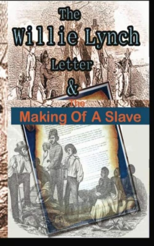 The Willie Lynch Letter and the Making of a Slave