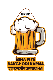 Bina piye bakchodi karna ek dandaniy apradh hai