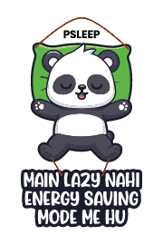 MAIN LAZY NAHI ENERGY SUVING MODE ME HU