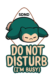 DO NOT DISTURB I M BUSY