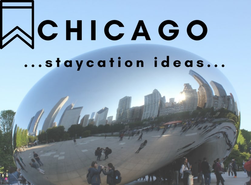 Chicago staycation ideas for a weekend getaway in the city