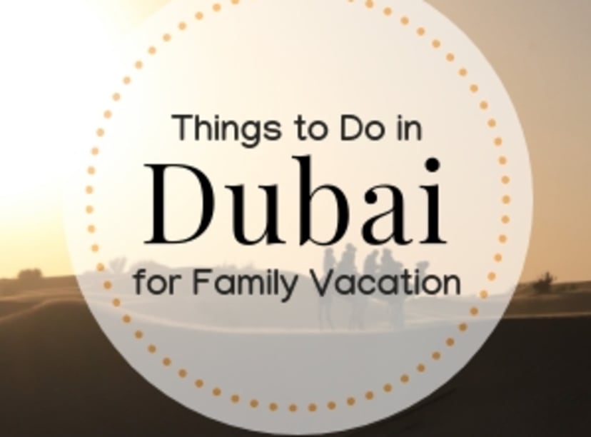 Things-To-Do-in-Dubai-Fam-Vacation.jpg