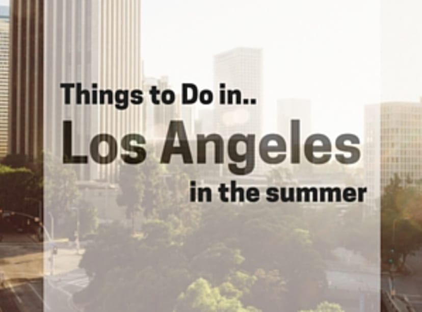 things-to-do-in-los-angeles-in-the-summer.jpg