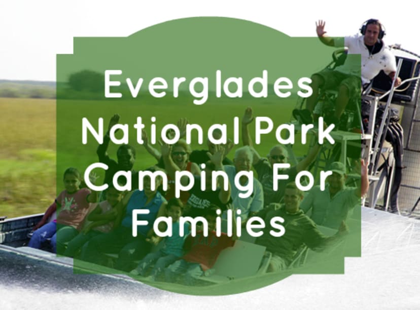 Everything you need to know about camping with your family in the Everglades National Park