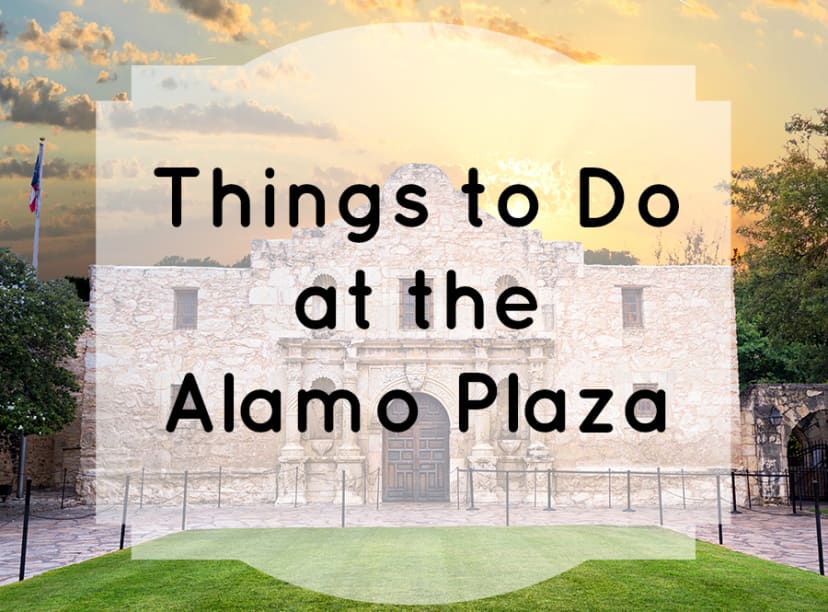 Things to Do at the Alamo Plaza