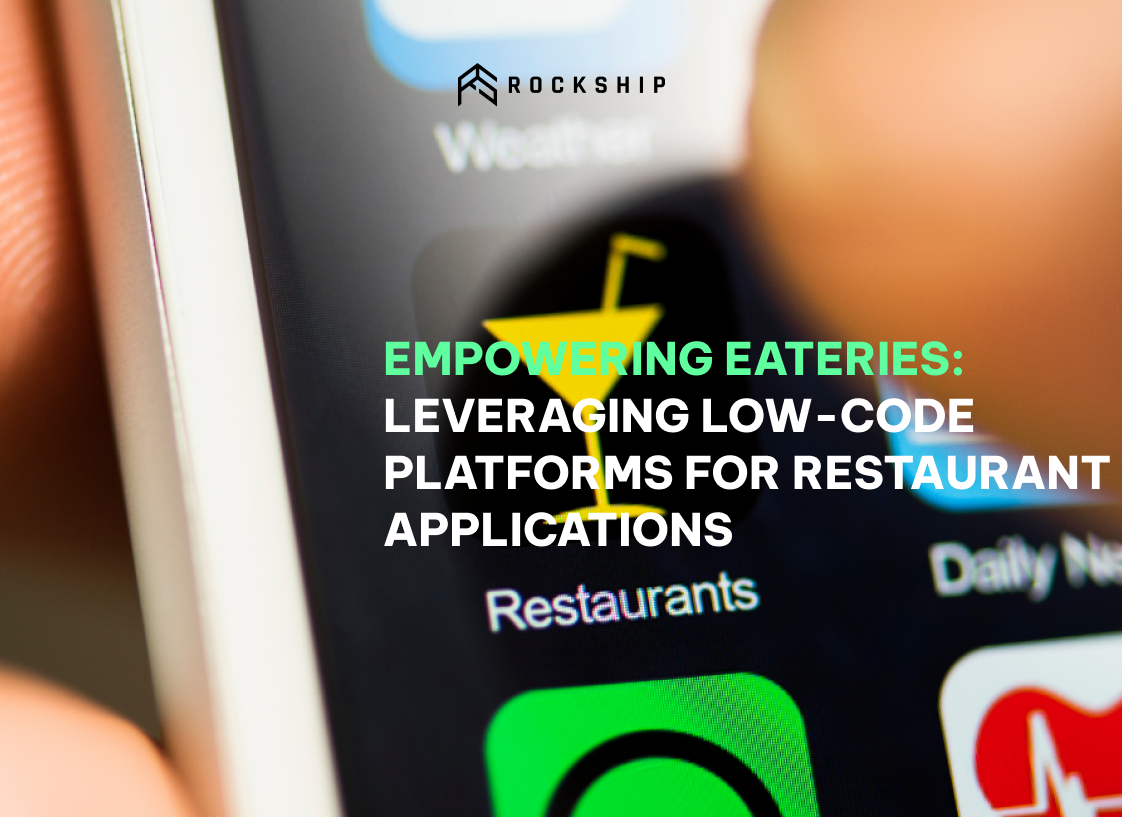 Empowering Eateries: Leveraging Low-Code Platforms for Restaurant Applications