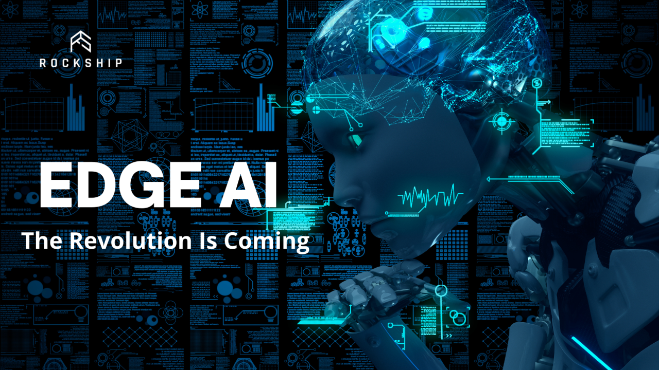 Edge AI: The Revolution Is Coming