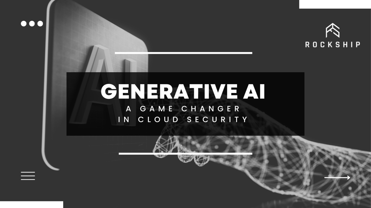 Generative AI: A game changer in Cloud Security