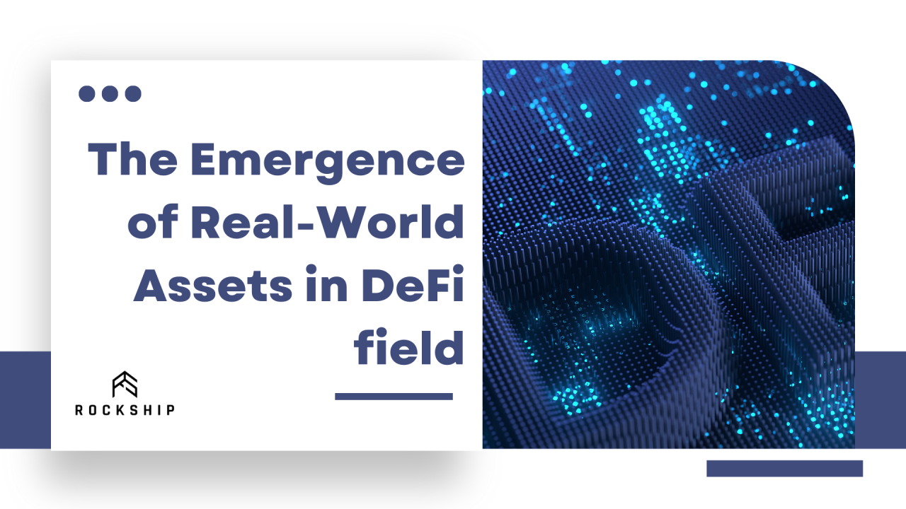 The Emergence of Real-World Assets in DeFi field