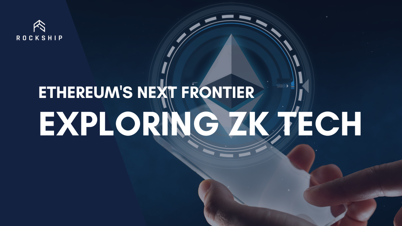 Ethereum's Next Frontier: Exploring Zero-Knowledge Tech