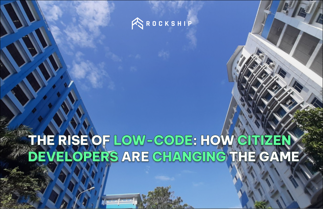 The Rise of Low-Code: How Citizen Developers Are Changing the Game