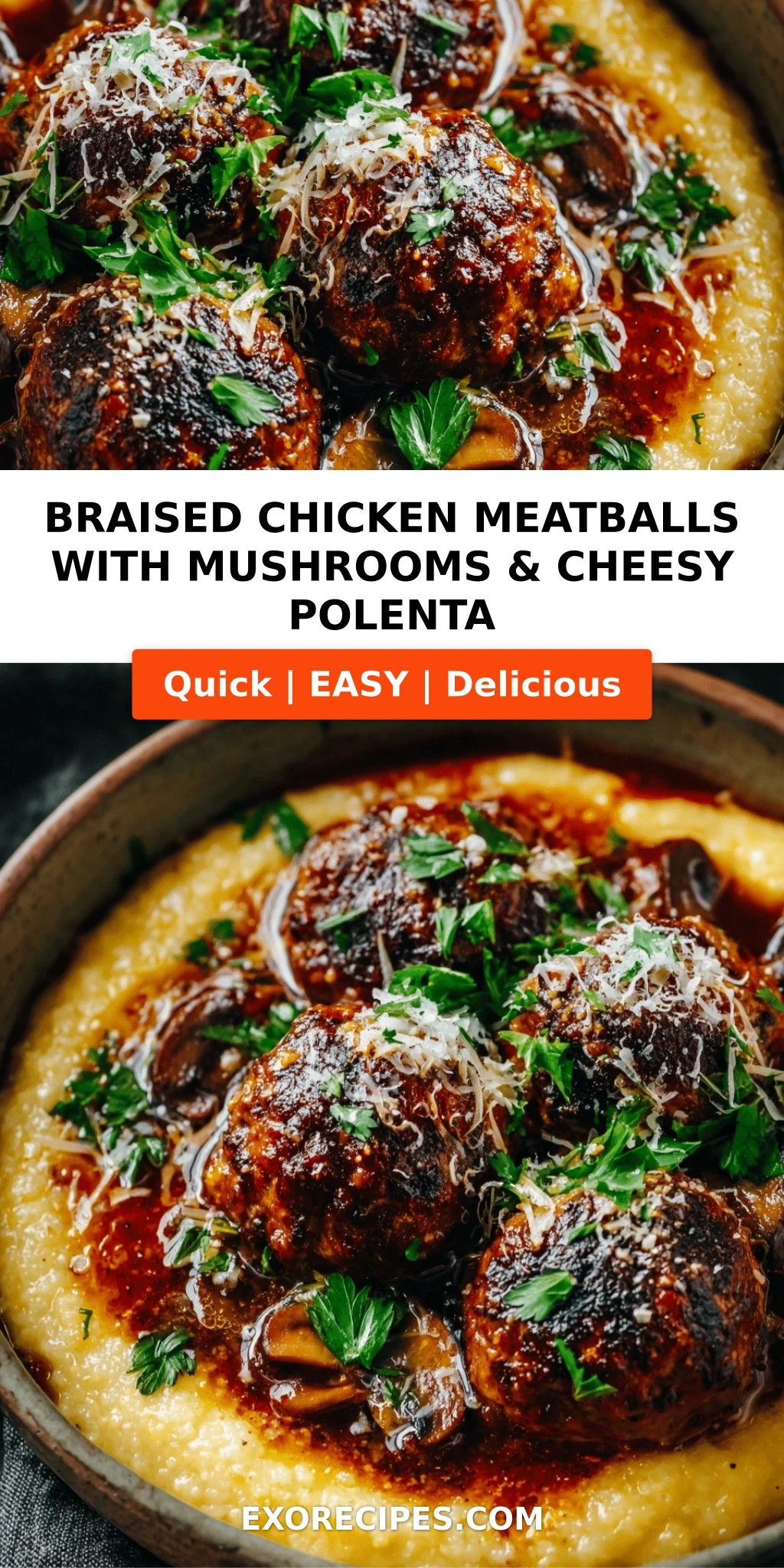 Braised Chicken Meatballs with Mushrooms & Cheesy Polenta