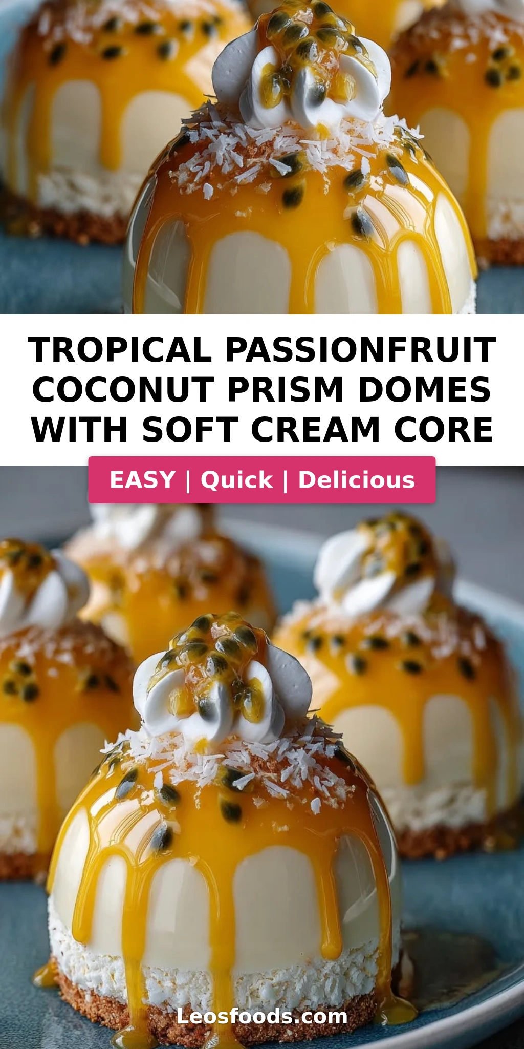 Tropical Passionfruit Coconut Prism Domes with Soft Cream Core