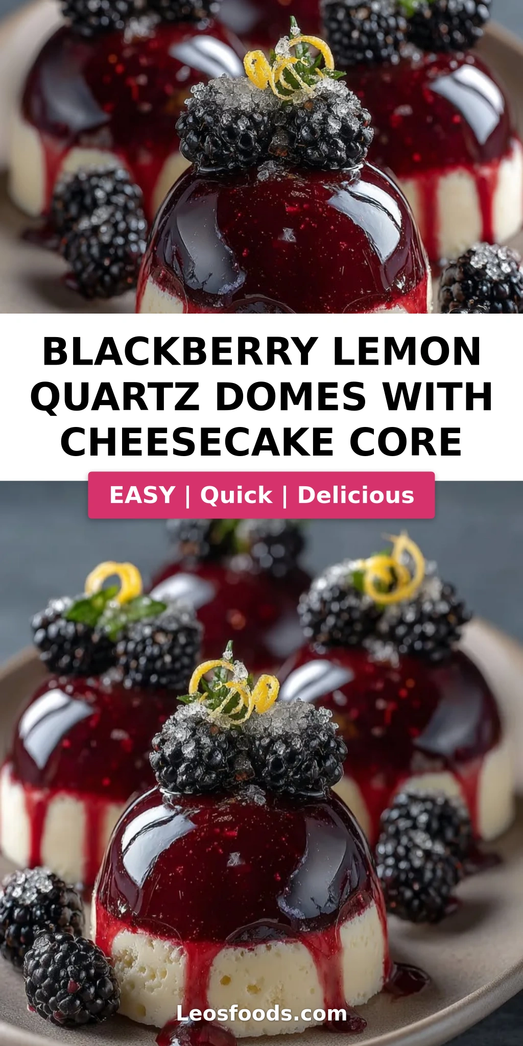 Blackberry Lemon Quartz Domes with Cheesecake Core