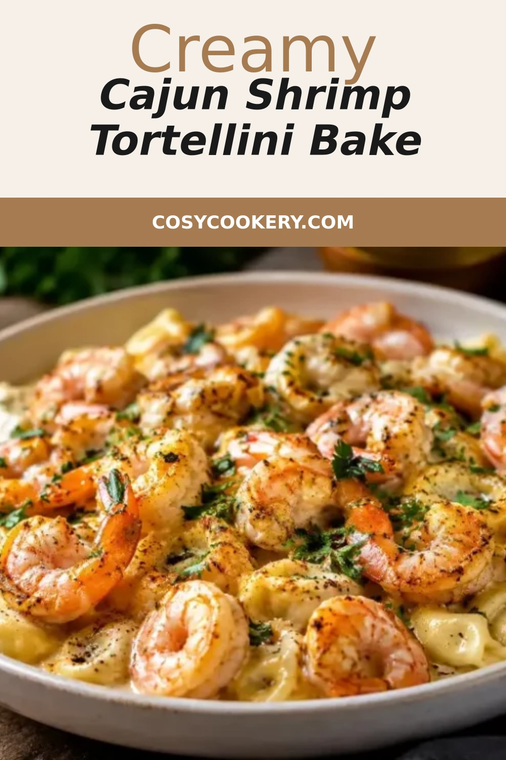 Creamy Cajun Shrimp Tortellini Bake