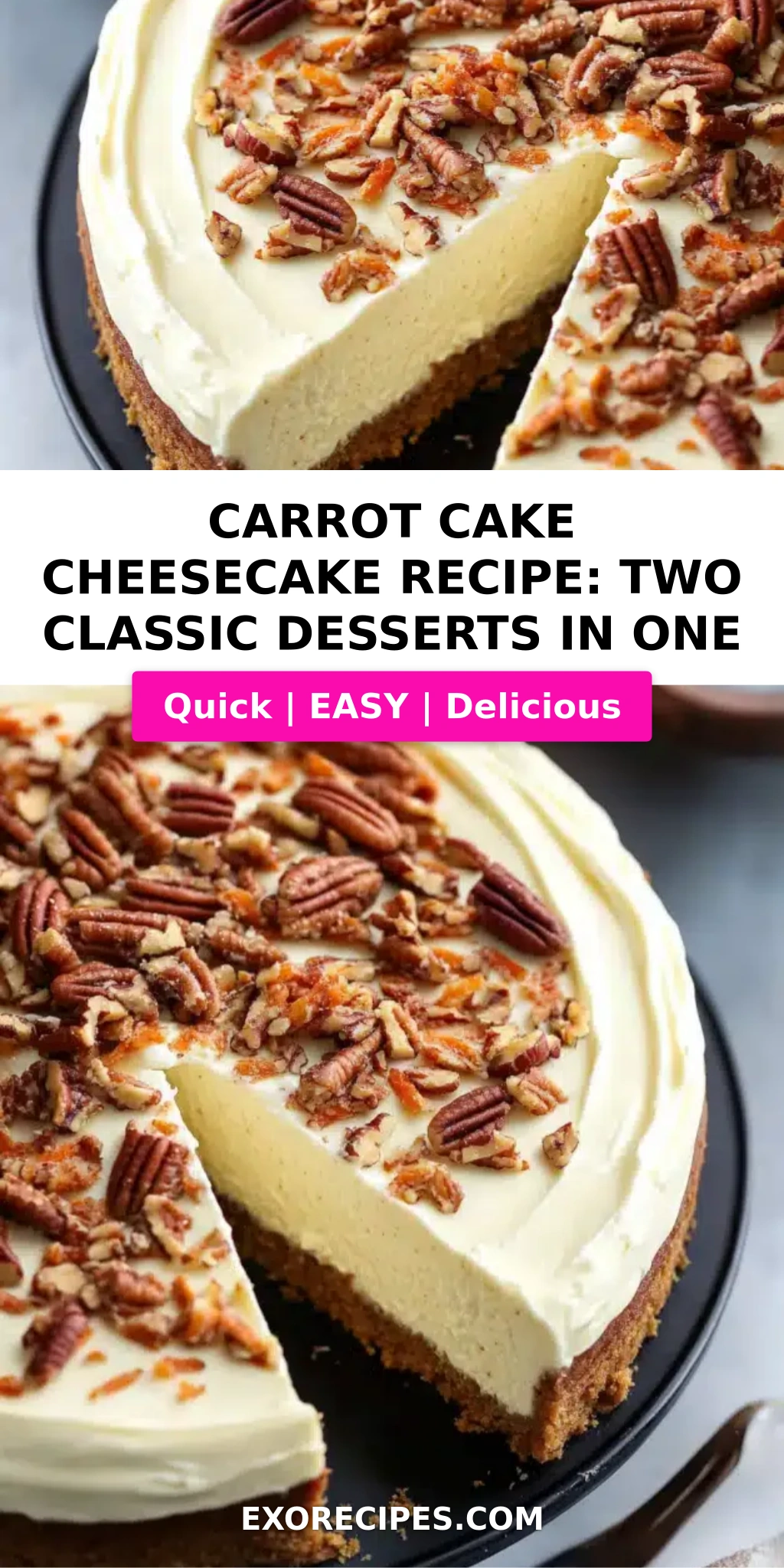 Carrot Cake Cheesecake Recipe: A Perfect Blend of Two Desserts