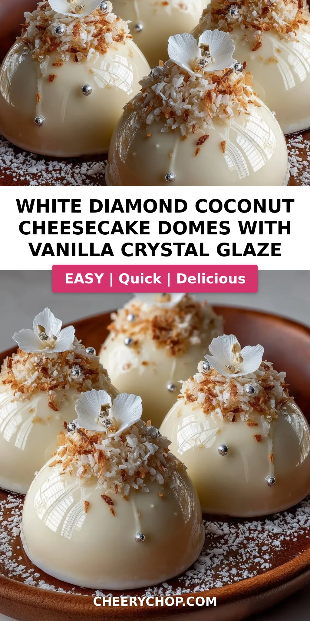 White Diamond Coconut Cheesecake Domes with Vanilla Crystal Glaze
