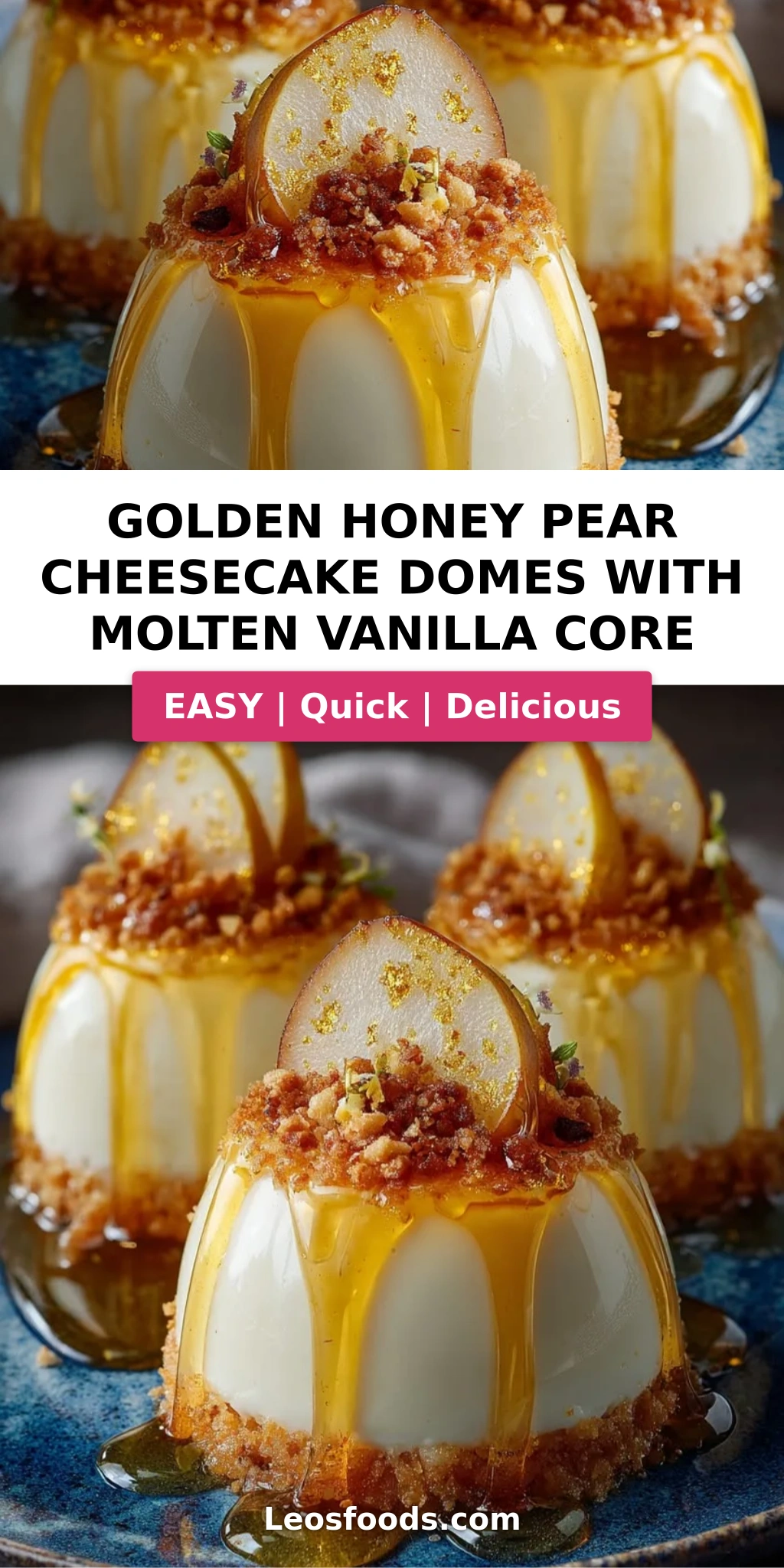 Golden Honey Pear Cheesecake Domes with Molten Vanilla Core