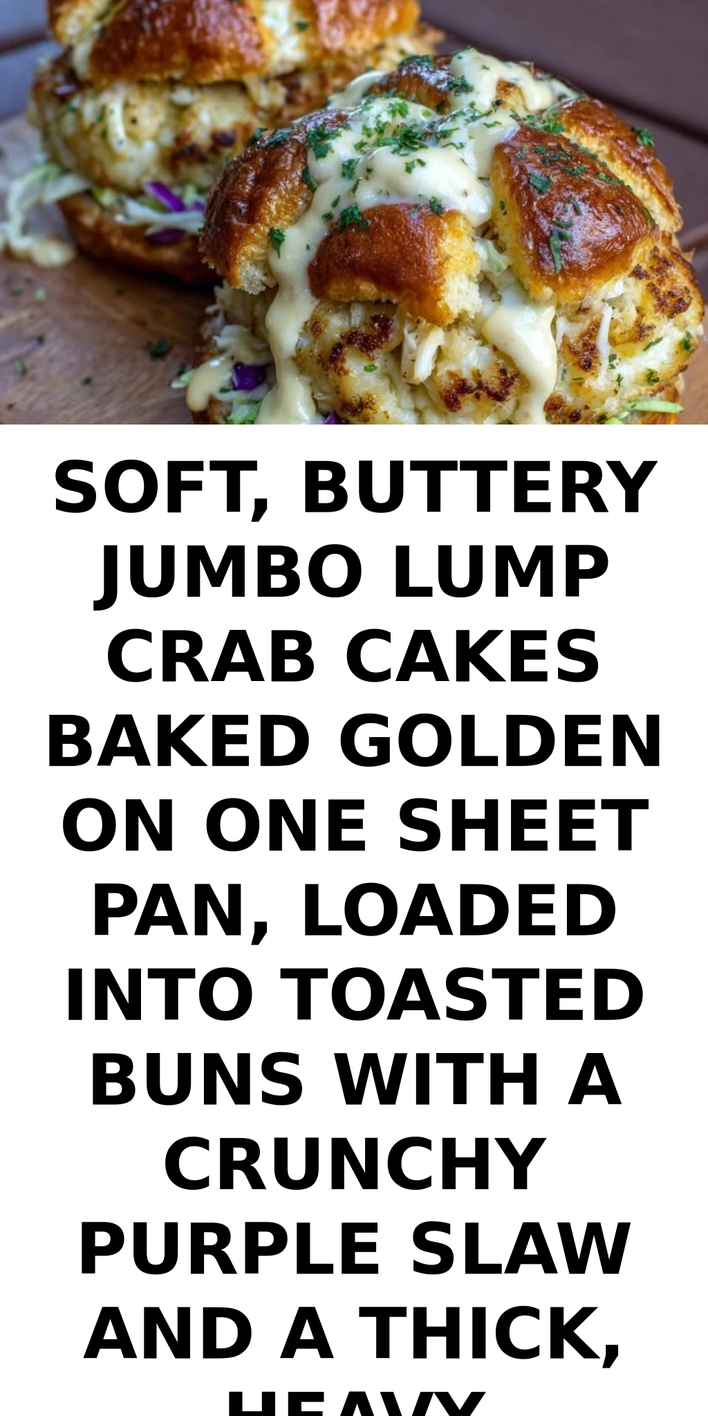 Soft, buttery jumbo lump crab cakes baked golden on one sheet pan, loaded into toasted buns with a crunchy purple slaw and a thick, heavy high-protein Old Bay crema drip. The ultimate easy seafood dinner with zero mess.