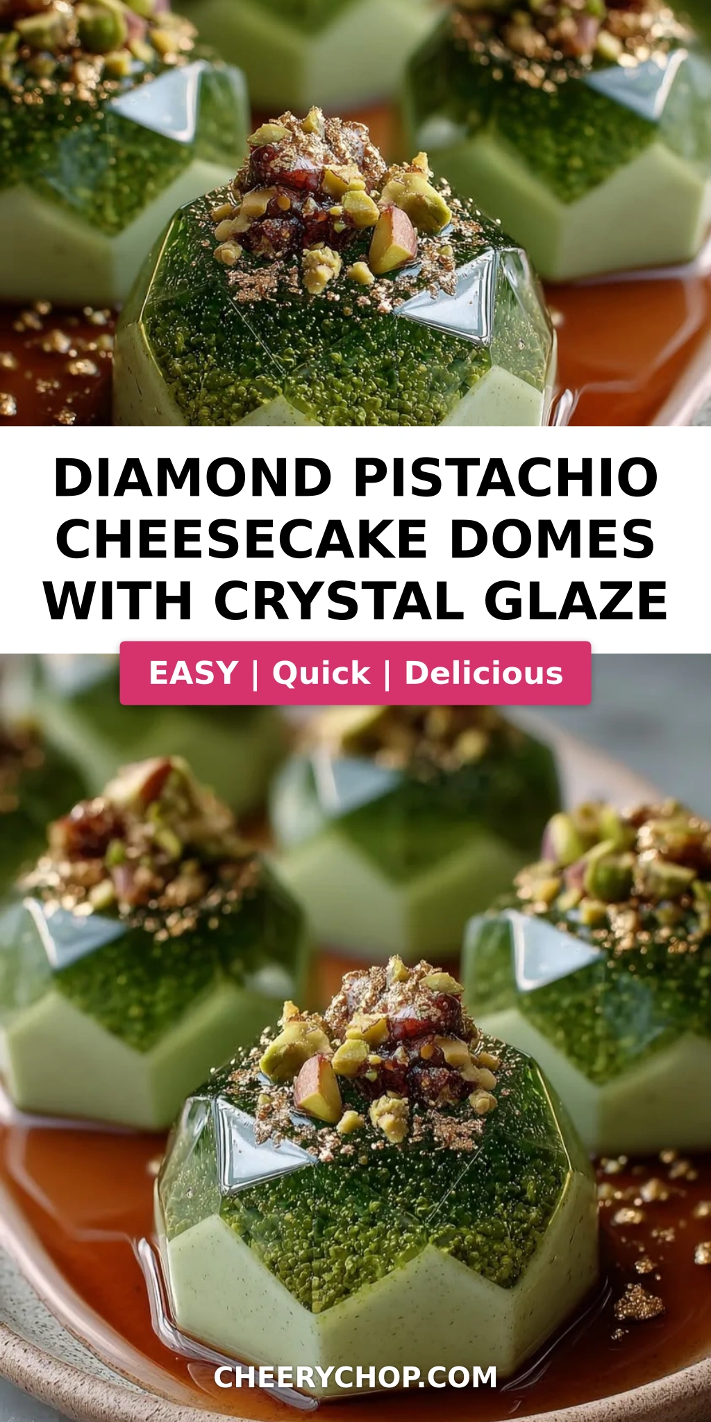 Diamond Pistachio Cheesecake Domes with Crystal Glaze
