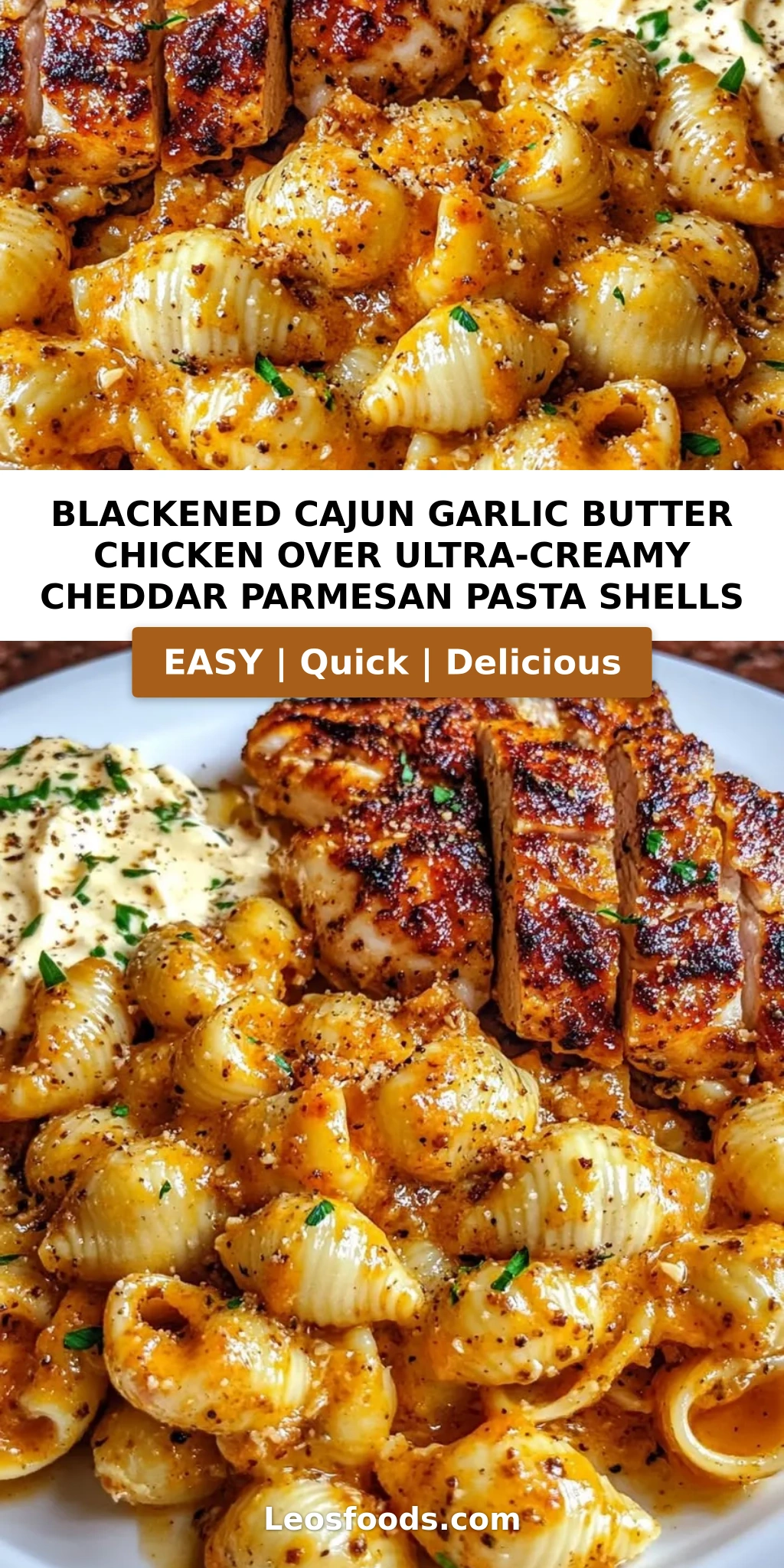 Blackened Cajun Garlic Butter Chicken over Ultra-Creamy Cheddar Parmesan Pasta Shells