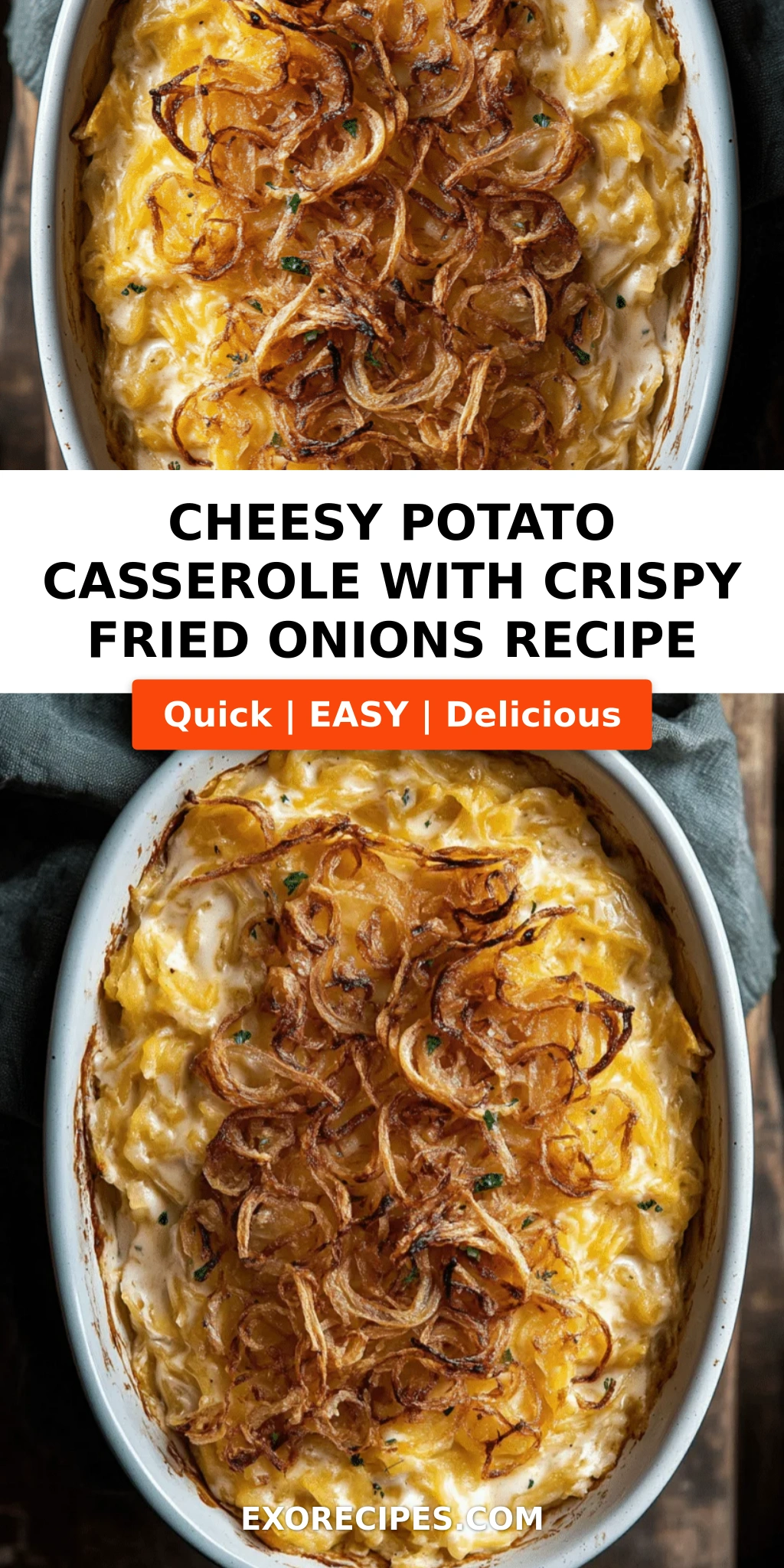 Cheesy Potato Casserole with Crispy Fried Onions: The Ultimate Comfort Food Recipe