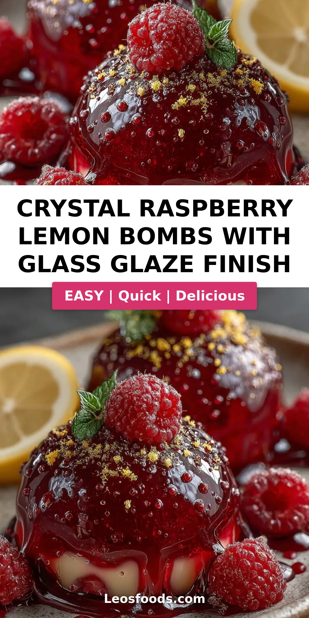 Crystal Raspberry Lemon Bombs with Glass Glaze Finish