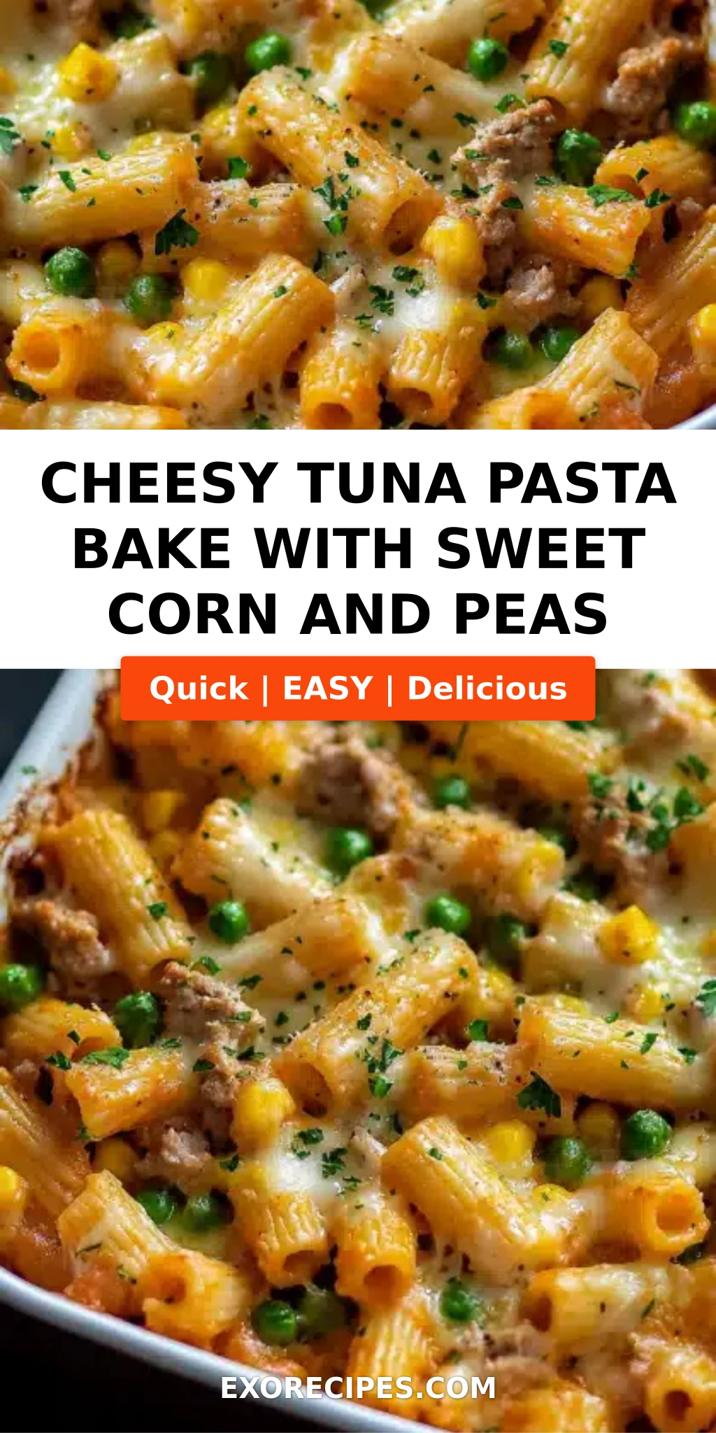 Cheesy Tuna Pasta Bake with Sweet Corn and Peas A Comforting Family Favorite