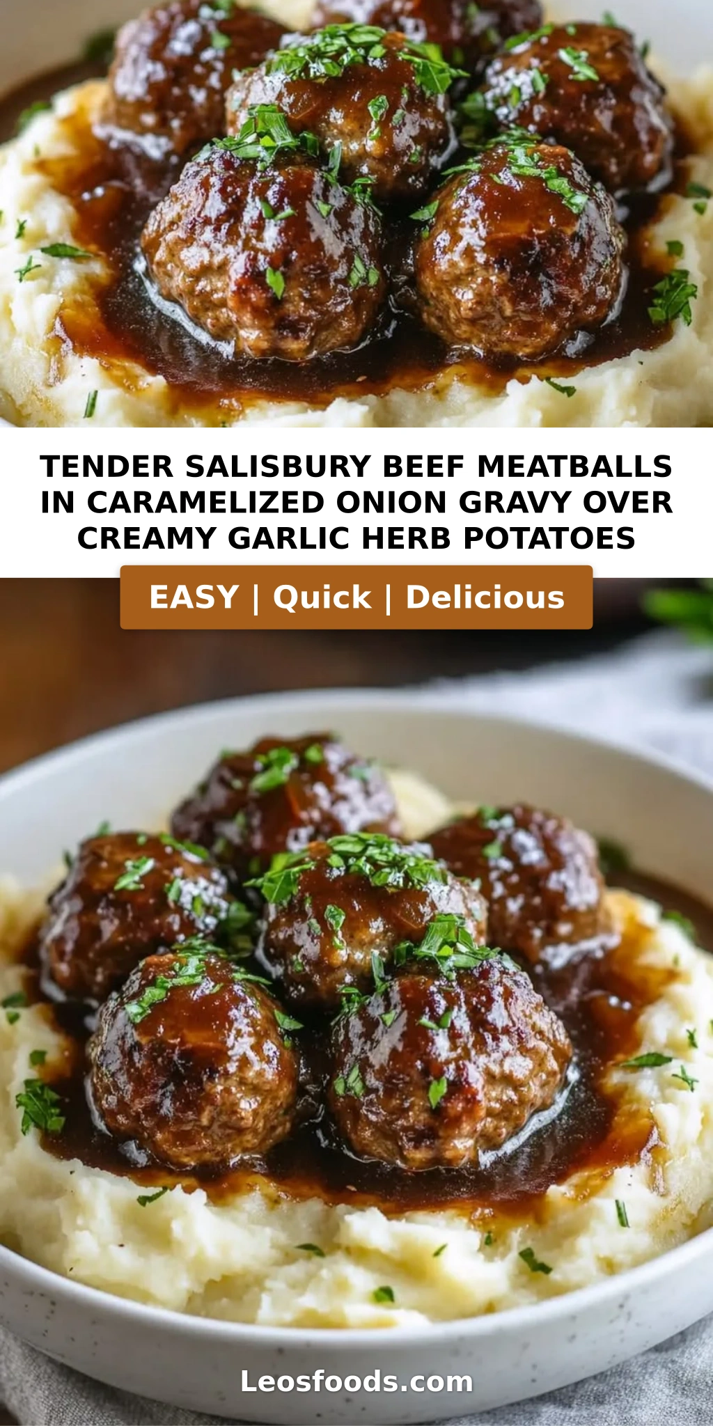 Tender Salisbury Beef Meatballs in Caramelized Onion Gravy over Creamy Garlic Herb Potatoes