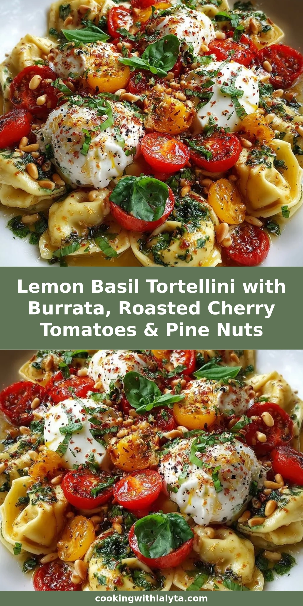 Lemon Basil Tortellini with Burrata, Roasted Cherry Tomatoes & Pine Nuts