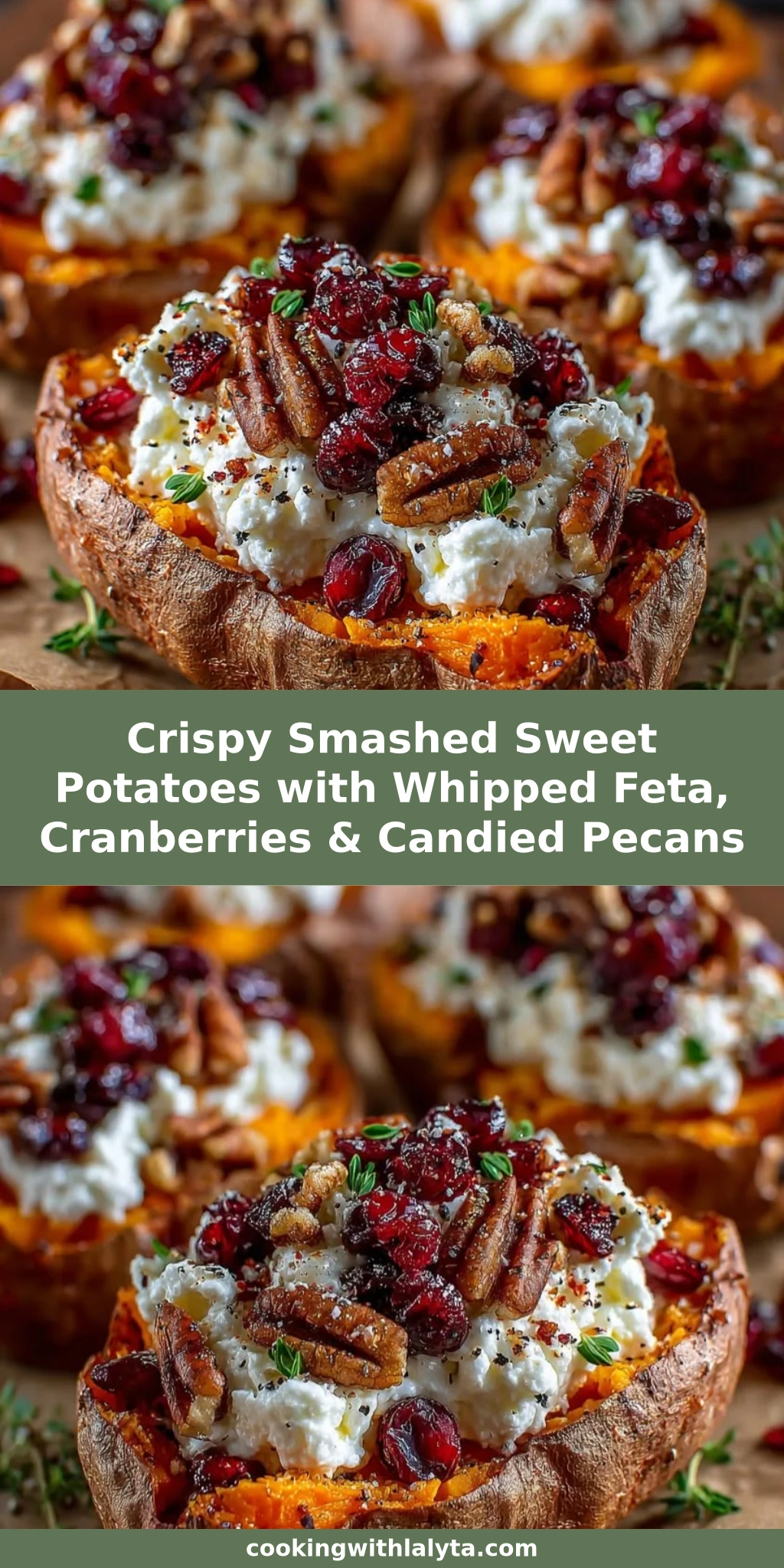 Crispy Smashed Sweet Potatoes with Whipped Feta, Cranberries & Candied Pecans