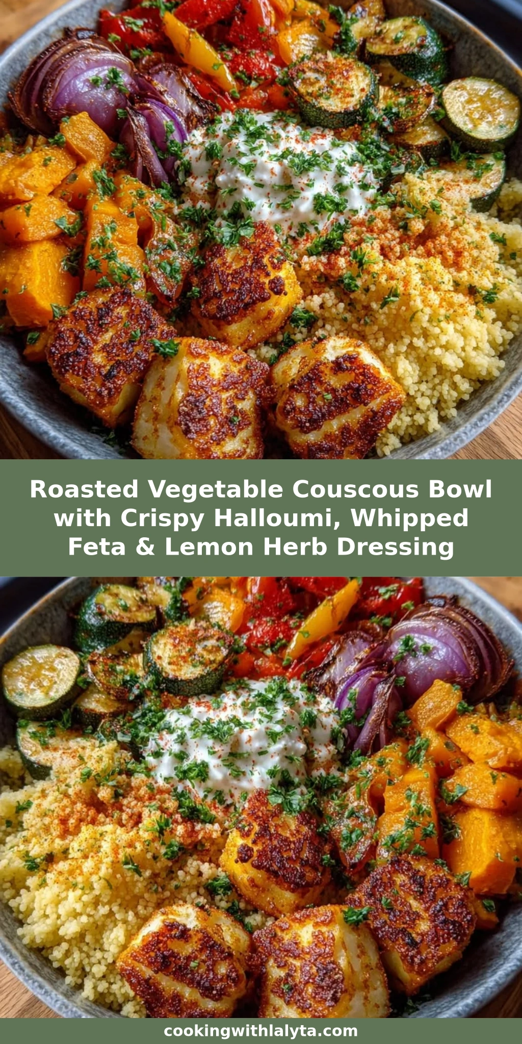 Roasted Vegetable Couscous Bowl with Crispy Halloumi, Whipped Feta & Lemon Herb Dressing
